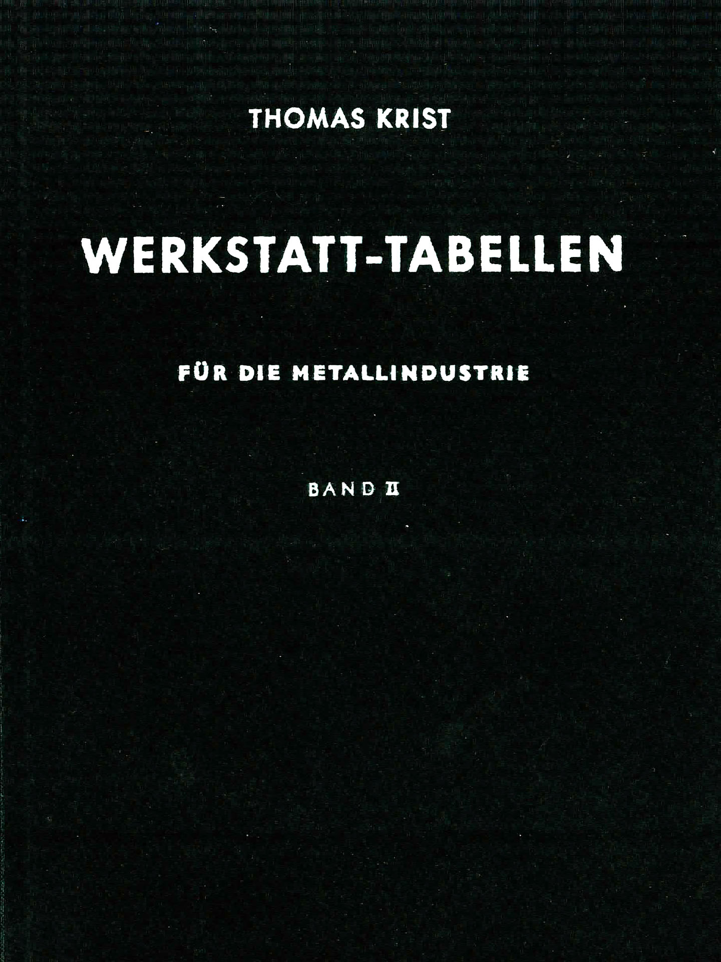 Werkstatt - Tabellen für die Metallindustrie - Band II - Krist, Thomas